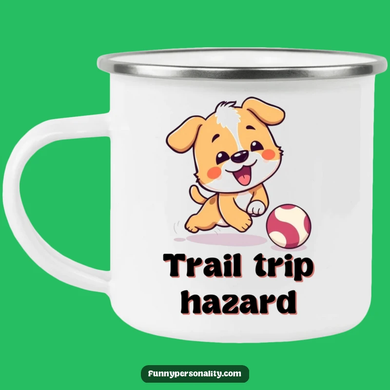 Funny Enamel Camping Mug - Dog Tripping, Adventure and Hilarious Sips