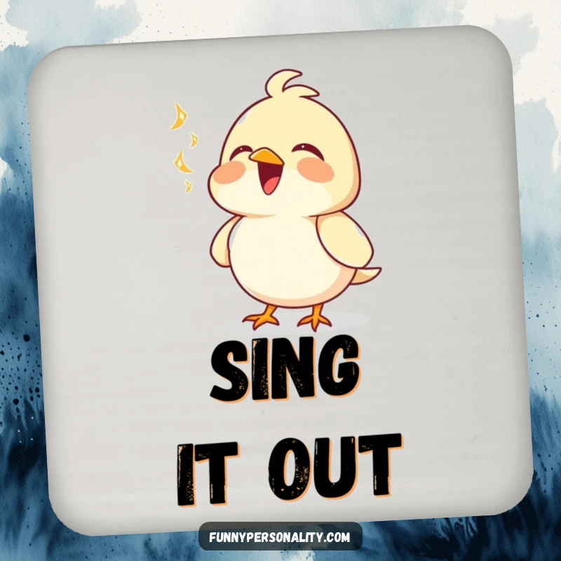 Funny drink coaster featuring a joyful bird character singing happily, chest puffed out. Protects surfaces stylishly.