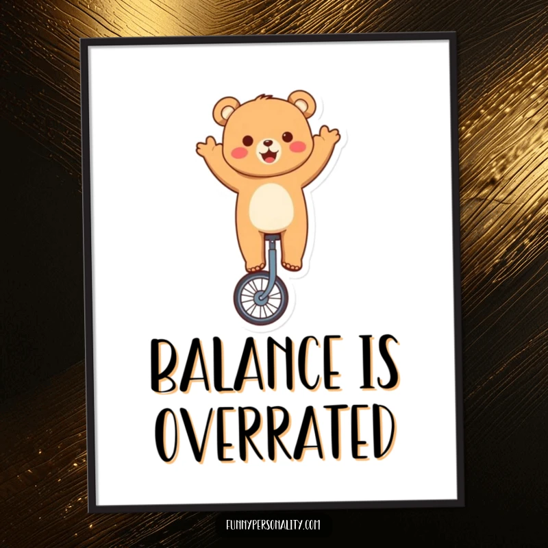 Funny bear poster featuring a cute character gleefully balancing on a unicycle and waving, adding vibrant, humorous art.