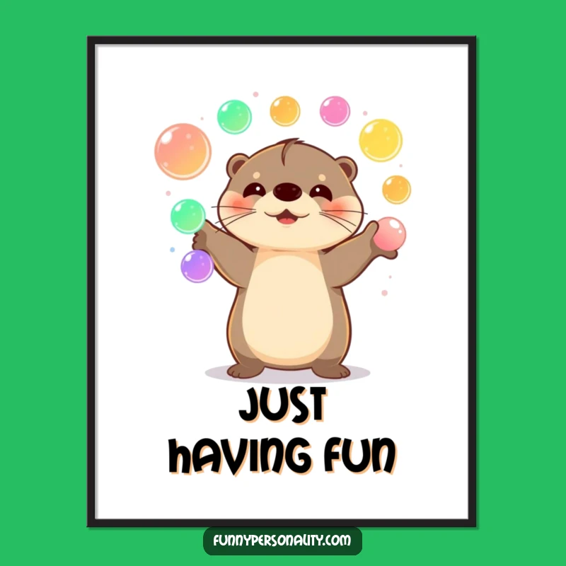 Funny Happy Otter Poster: Joyful Art Print with Juggling Orbs, Great Gift