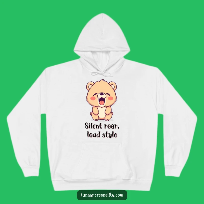 Cozy Funny Bear Hoodie: Silent Roar, Warm Hugs, The Ultimate Funny Gift
