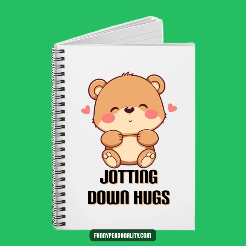 Funny Bear Hug Notebook: Jot Down Cozy Thoughts and Ideas!