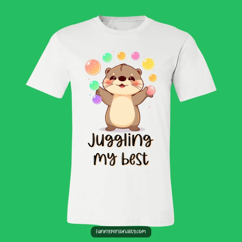 Funny Happy Otter T-Shirt: Juggling Joyful Orbs, Ideal Funny Gift for Nature Fans